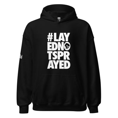 Layed Not Sprayed Hoodie - #PIDMERCH