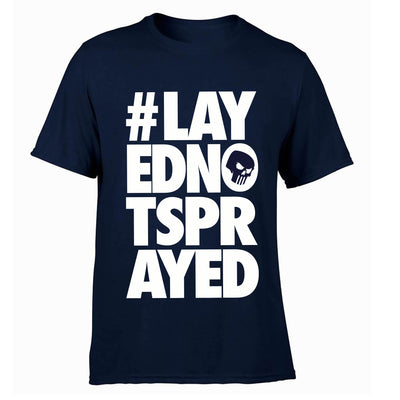 "#LAYEDNOTSPRAYED" Original Blue T-Shirt - pidmerch